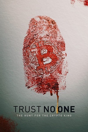Download Trust No One: The Hunt for the Crypto King (2022) WebDl [Hindi + English] ESub 480p 720p