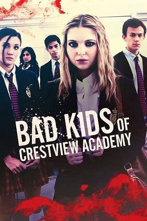 Download Bad Kids of Crestview Academy (2017) WebDl [Hindi + English] ESub 480p 720p