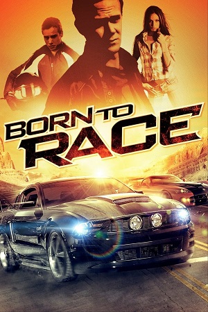 Download Born to Race (2011) BluRay [Hindi + English] ESub 480p 720p