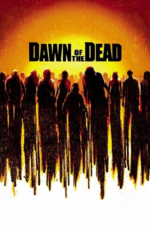 Download Dawn of the Dead (2004) BluRay [Hindi + English] ESub 480p 720p