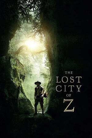 Download The Lost City of Z (2016) BluRay [Hindi + English] ESub 480p 720p
