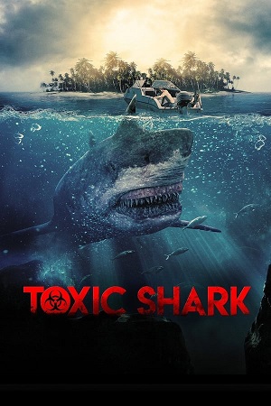 Download Toxic Shark (2017) BluRay [Hindi + English] ESub 480p 720p