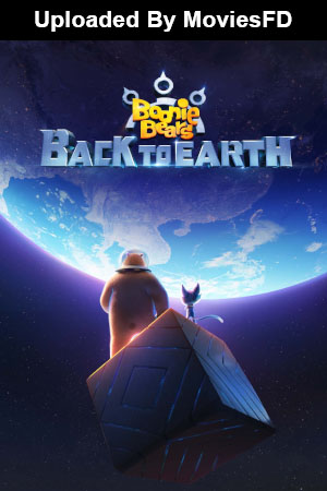 Download Boonie Bears: Back to Earth (2022) WebRip [Hindi + Tamil + Telugu + English] ESub 480p 720p 1080p