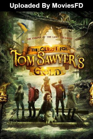 Download - The Quest for Tom Sawyer’s Gold (2023) WebRip English ESub 480p 720p 1080p